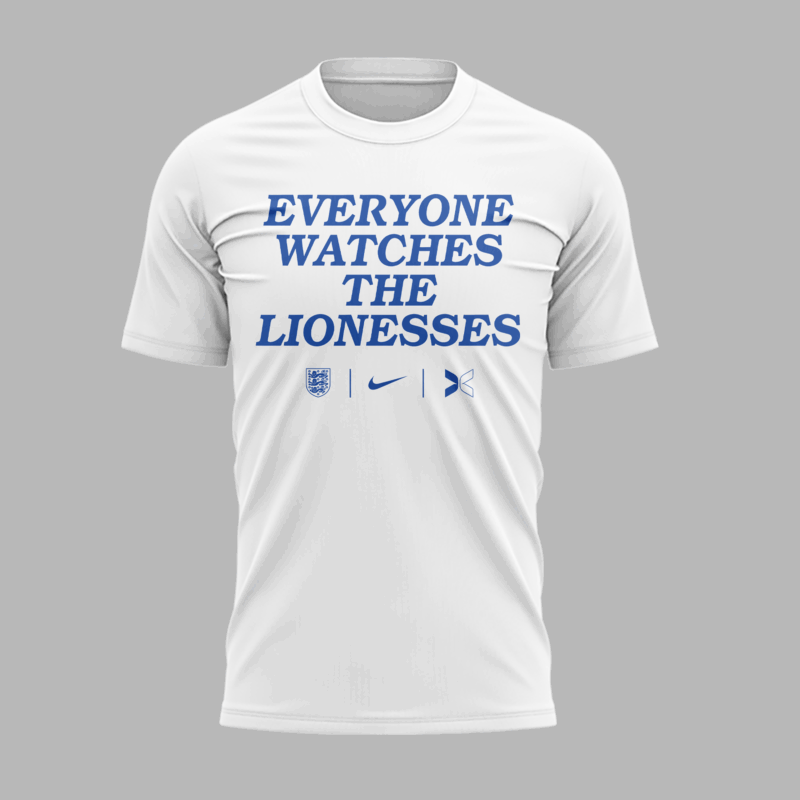Limited Edition Everyone Watches The Lionesses Tshirt 2025