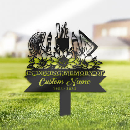 Personalized Floral Teaching tools teacher Memorial Stake, Metal Stake, Sympathy Sign, Grave Marker, Remembrance Stake