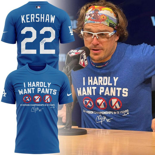 Limited Edition Clayton Kershaw 'I HARDLY WANT PANTS' T-shirt