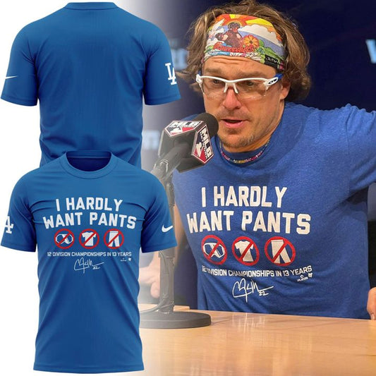 Limited Edition Clayton Kershaw 'I HARDLY WANT PANTS' T-shirt